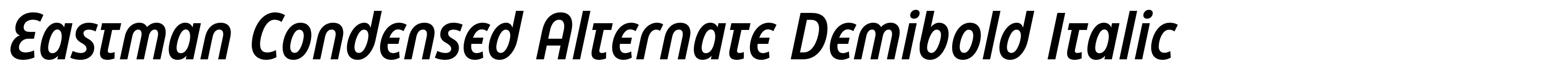 Eastman Condensed Alternate Demibold Italic